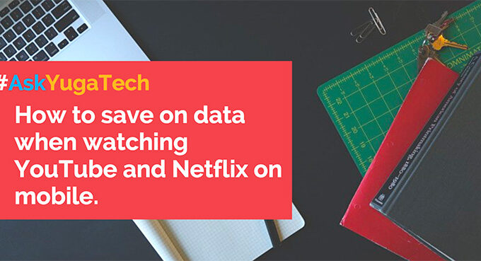 savedata | How to save on data when watching YouTube and Netflix on mobile