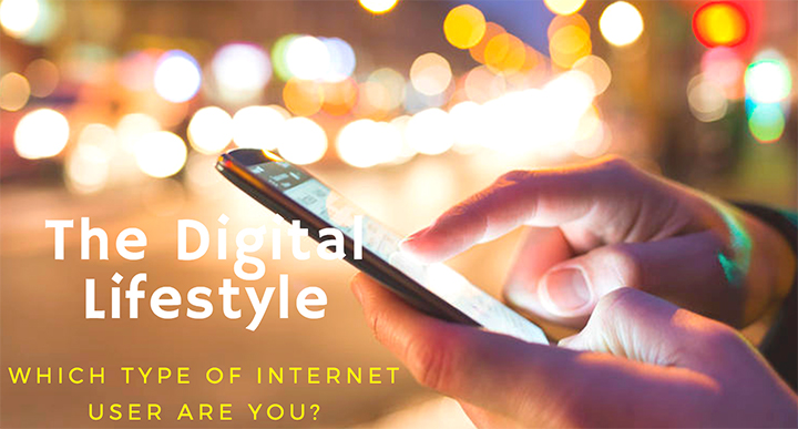Internet User | The Digital Lifestyle: Which Type Of User Are You?
