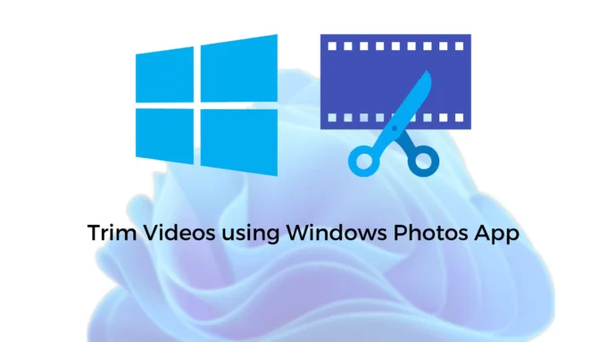 Trim Videos Using Windows Photos App