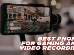 Best Phone for Gaming and Video
