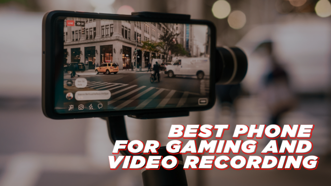 Best Phone for Gaming and Video