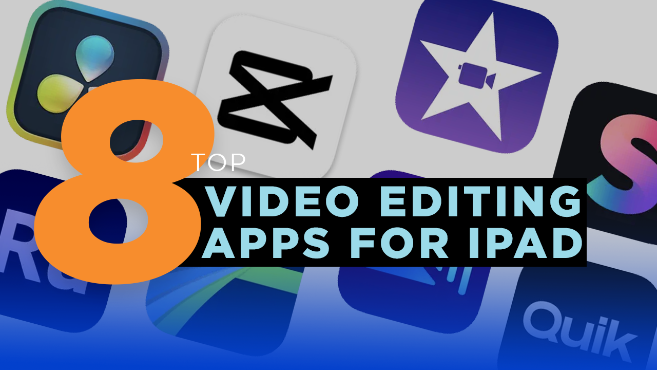 8 Top Video Editing Apps for iPad in 2023