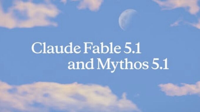 Introducing Claude Fable 5.1 and Claude Mythos 5.1 | Anthropic launches Claude Fable 5.1 and Mythos 5.1